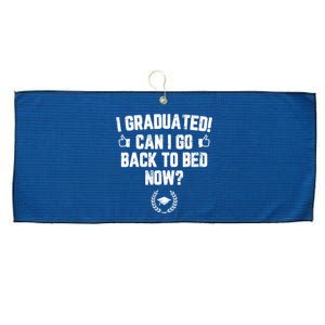 I Graduated Can I Go Back To Bed Now Graduation Large Microfiber Waffle Golf Towel