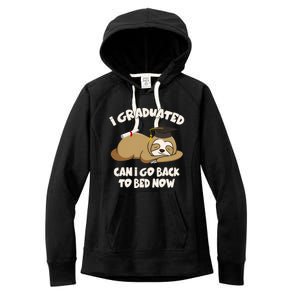 I Graduated Can I Go Back To Bed Now Graduation Women's Fleece Hoodie