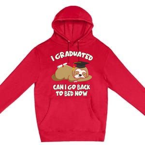 I Graduated Can I Go Back To Bed Now Graduation Premium Pullover Hoodie