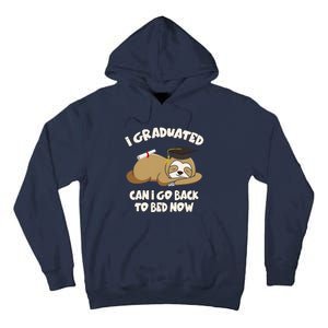 I Graduated Can I Go Back To Bed Now Graduation Tall Hoodie