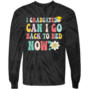 I Graduated Can I Go Back To Bed Now Funny Graduation Gift Tie-Dye Long Sleeve Shirt