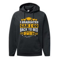 I Graduated Can I Go Back To Bed Now Performance Fleece Hoodie