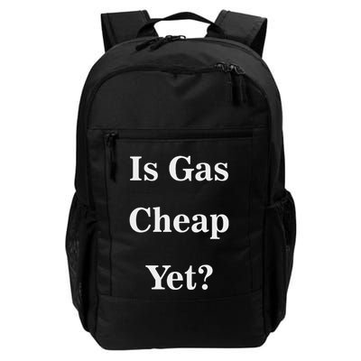 Is Gas Cheap Yet Funny Anti Trump Sarcastic What Voted Backpack