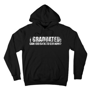 I Graduated Can I Go Back To Bed Now Graduation Humor Hoodie