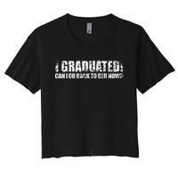 I Graduated Can I Go Back To Bed Now Graduation Humor Women's Crop Top Tee