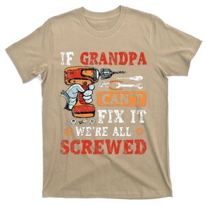 If Grandpa Cant Fix It Were All Screwed Fathers Day T-Shirt