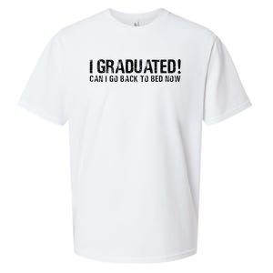 I Graduated Can I Go Back To Bed Now Funny Graduation Quotes Sueded Cloud Jersey T-Shirt