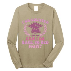 I Graduated Can I Go Back To Bed Now Graduation Student Long Sleeve Shirt