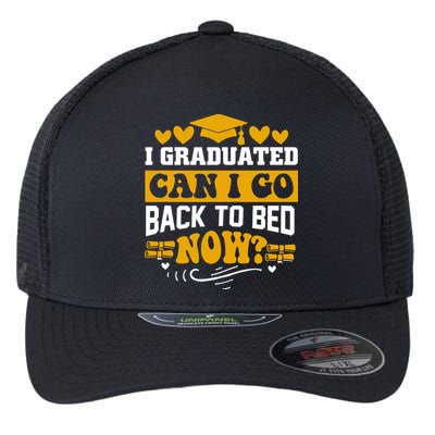 I Graduated Can I Go Back To Bed Now Flexfit Unipanel Trucker Cap