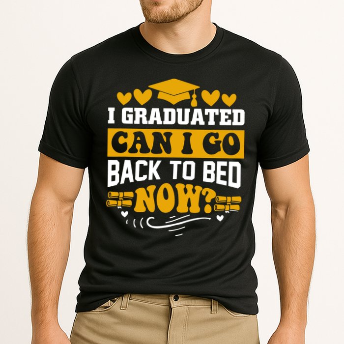 I Graduated Can I Go Back To Bed Now Performance Shirt