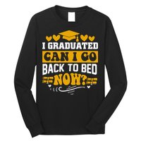 I Graduated Can I Go Back To Bed Now Long Sleeve Shirt