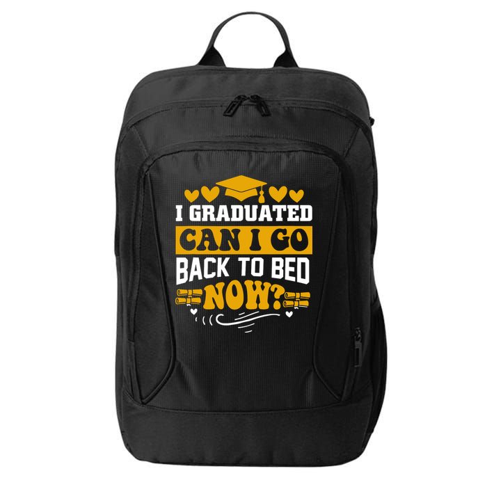 I Graduated Can I Go Back To Bed Now City Backpack