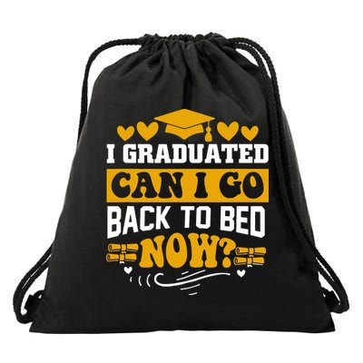 I Graduated Can I Go Back To Bed Now Drawstring Bag