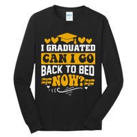 I Graduated Can I Go Back To Bed Now Tall Long Sleeve T-Shirt