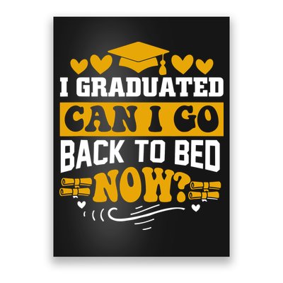 I Graduated Can I Go Back To Bed Now Poster