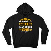 I Graduated Can I Go Back To Bed Now Tall Hoodie