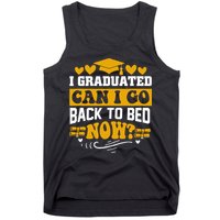 I Graduated Can I Go Back To Bed Now Tank Top