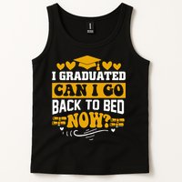 I Graduated Can I Go Back To Bed Now Tank Top