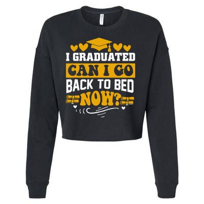 I Graduated Can I Go Back To Bed Now Cropped Pullover Crew