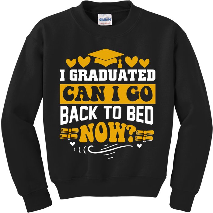 I Graduated Can I Go Back To Bed Now Kids Sweatshirt