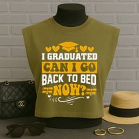 I Graduated Can I Go Back To Bed Now Garment-Dyed Women's Muscle Tee