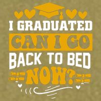 I Graduated Can I Go Back To Bed Now Garment-Dyed Women's Muscle Tee