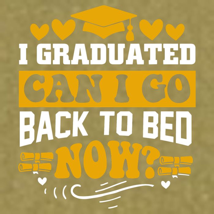 I Graduated Can I Go Back To Bed Now Garment-Dyed Women's Muscle Tee