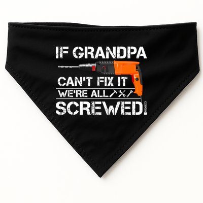 If Grandpa Cant Fix It Were All Screwed Grandfather Gift USA-Made Doggie Bandana