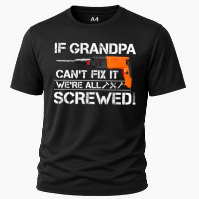 If Grandpa Cant Fix It Were All Screwed Grandfather Gift Performance Shirt
