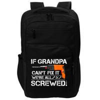 If Grandpa Cant Fix It Were All Screwed Grandfather Gift Impact Tech Backpack