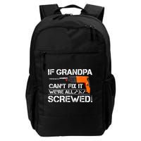 If Grandpa Cant Fix It Were All Screwed Grandfather Gift Backpack