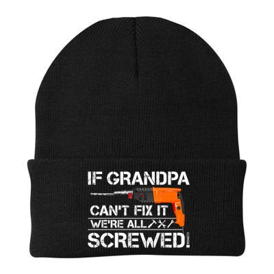 If Grandpa Cant Fix It Were All Screwed Grandfather Gift Beanie
