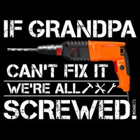 If Grandpa Cant Fix It Were All Screwed Grandfather Gift Drawstring Bag