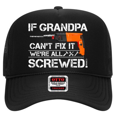 If Grandpa Cant Fix It Were All Screwed Grandfather Gift Trucker Hat