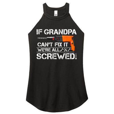 If Grandpa Cant Fix It Were All Screwed Grandfather Gift Women's Perfect Tri Rocker Tank