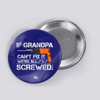 If Grandpa Cant Fix It Were All Screwed Grandfather Gift Button