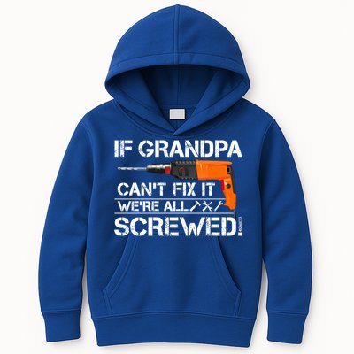 If Grandpa Cant Fix It Were All Screwed Grandfather Gift Kids Hoodie
