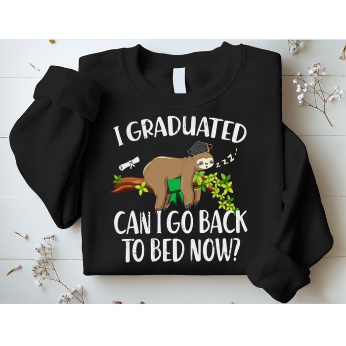 I Graduated Can I Go Back To Bed Now Graduation Sweatshirt