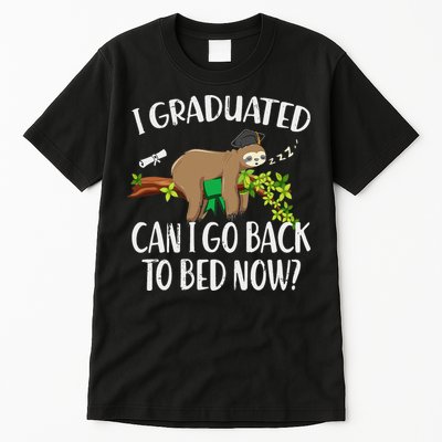 I Graduated Can I Go Back To Bed Now Graduation Tall T-Shirt