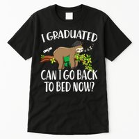 I Graduated Can I Go Back To Bed Now Graduation Tall T-Shirt