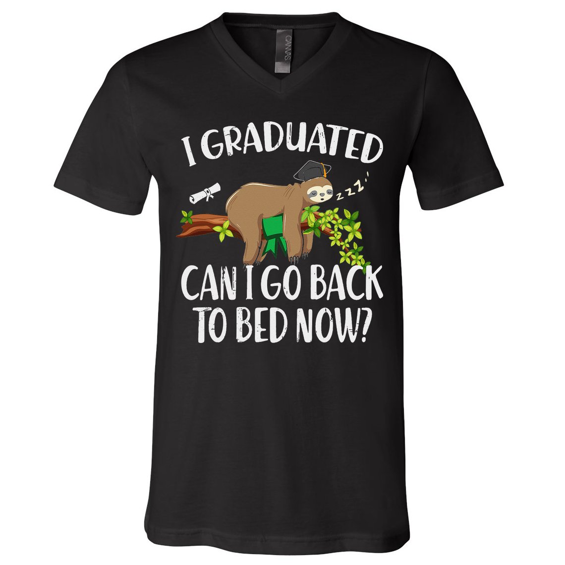 I Graduated Can I Go Back To Bed Now Graduation V-Neck T-Shirt