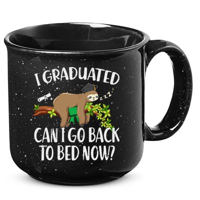 I Graduated Can I Go Back To Bed Now Graduation 15oz Campfire Ceramic Mug