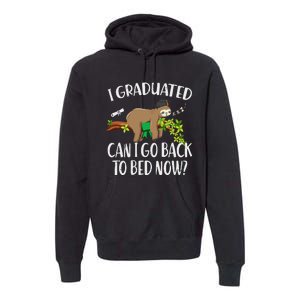 I Graduated Can I Go Back To Bed Now Graduation Premium Hoodie