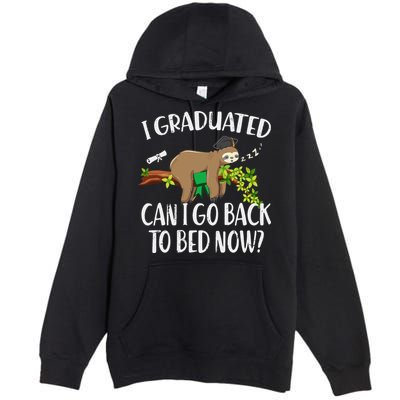I Graduated Can I Go Back To Bed Now Graduation Premium Pullover Hoodie