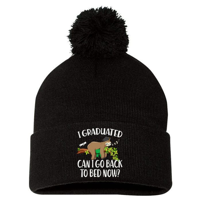 I Graduated Can I Go Back To Bed Now Graduation Pom Pom 12in Knit Beanie