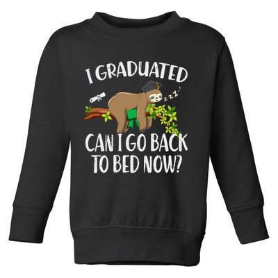 I Graduated Can I Go Back To Bed Now Graduation Toddler Sweatshirt