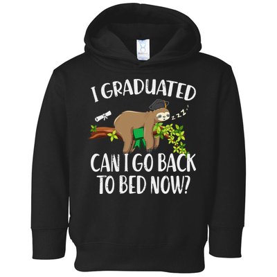 I Graduated Can I Go Back To Bed Now Graduation Toddler Hoodie