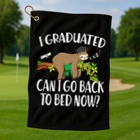 I Graduated Can I Go Back To Bed Now Graduation Golf Towel