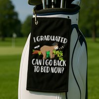 I Graduated Can I Go Back To Bed Now Graduation Golf Towel