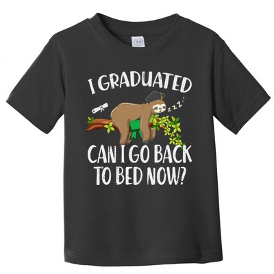 I Graduated Can I Go Back To Bed Now Graduation Toddler T-Shirt